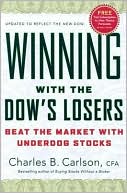 Charles B. Carlson: Winning with the Dow's Losers: Beat the Market with Underdog Stocks
