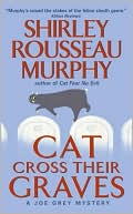 Book cover image of Cat Cross Their Graves (Joe Grey Series #10) by Shirley Rousseau Murphy