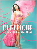 Dita Von Teese: Burlesque and the Art of the Teese / Fetish and the Art of the Teese