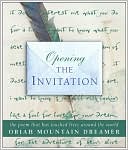 Book cover image of Opening The Invitation: The Poem That Has Touched Lives Around the World by Oriah