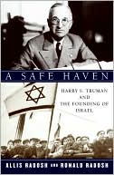 Book cover image of A Safe Haven: Harry S. Truman and the Founding of Israel by Allis Radosh