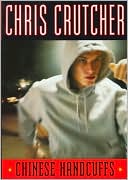 Chris Crutcher: Chinese Handcuffs