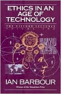 Ian G. Barbour: Ethics in an Age of Technology: Gifford Lectures, Volume Two