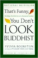 Book cover image of That's Funny, You Don't Look Buddhist: On Being a Faithful Jew and a Passionate Buddhist by Sylvia Boorstein