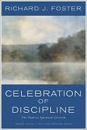 Book cover image of Celebration of Discipline: The Path to Spiritual Growth by Richard J. Foster
