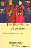 Book cover image of Five Books of Miriam: A Woman's Commentary on the Torah by Ellen Frankel