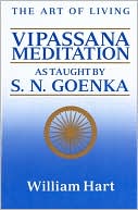 Book cover image of The Art of Living: Vipassana Meditation as Taught by S. N. Goenka by William Hart
