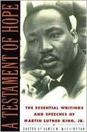 Book cover image of A Testament of Hope: The Essential Writings of Martin Luther King, Jr. by Martin Luther King Jr.