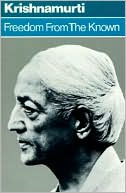 Book cover image of Freedom from the Known by Jiddu Krishnamurti