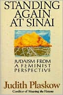 Book cover image of Standing Again at Sinai: Judaism from a Feminist Perspective by Judith Plaskow