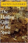 Agnes Sanford: Healing Gifts of the Spirit