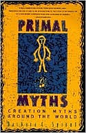Book cover image of Primal Myths: Creation Myths Around the World by Barbara C. Sproul