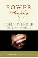 Book cover image of Power Healing by John Wimber
