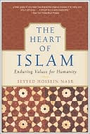 Seyyed Hossein Nasr: Heart of Islam: Enduring Values For Humanity