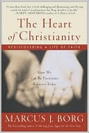 Book cover image of Heart of Christianity: Rediscovering a Life of Faith by Marcus J. Borg