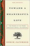 Book cover image of Toward a Meaningful Life: The Wisdom of the Rebbe Menachem Mendel Schneerson by Simon Jacobson