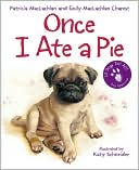 Book cover image of Once I Ate a Pie by Patricia MacLachlan