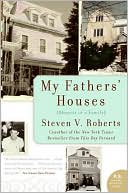 Steven V. Roberts: My Fathers' Houses: Memoir of a Family