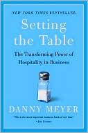 Book cover image of Setting the Table: The Transforming Power of Hospitality in Business by Danny Meyer