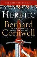 Bernard Cornwell: Heretic (Grail Quest Series #3)