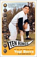 Book cover image of Ten Rings: My Championship Seasons by Yogi Berra