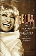 Book cover image of Celia: Mi vida. Una autobiografía by Celia Cruz