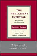 Benjamin Graham: The Intelligent Investor: The Classic Text on Value Investing