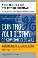 Book cover image of Control Your Destiny or Someone Else Will by Noel M. Tichy