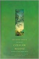 Book cover image of Second Space: New Poems by Czeslaw Milosz