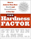 Book cover image of Hardness Factor: How to Achieve Your Best Health and Sexual Fitness at Any Age by Steven Lamm