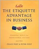 Book cover image of Emily Post's the Etiquette Advantage in Business: Personal Skills for Professional Success by Peggy Post