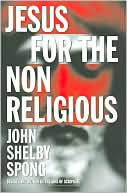 Book cover image of Jesus for the Non-Religious by John Shelby Spong
