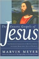Book cover image of Gnostic Gospels of Jesus: The Definitive Collection of Mystical Gospels and Secret Books about Jesus of Nazareth by Marvin Meyer