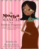 Kimberly Seals-allers: Mocha Manual to a Fabulous Pregnancy