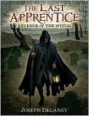 Joseph Delaney: Revenge of the Witch (The Last Apprentice Series #1)