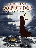 Joseph Delaney: Night of the Soul Stealer (The Last Apprentice Series #3)