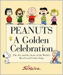Charles M. Schulz: Peanuts: A Golden Celebration