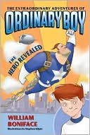 Book cover image of Hero Revealed (Extraordinary Adventures of Ordinary Boy Series #1) by William Boniface
