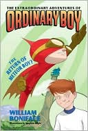 William Boniface: Return of Meteor Boy? (Extraordinary Adventures of Ordinary Boy Series #2)