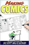 Book cover image of Making Comics: Storytelling Secrets of Comics, Manga, and Graphic Novels by Scott Mccloud