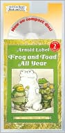 Arnold Lobel: Frog and Toad All Year: (I Can Read Book Series: Level 2)