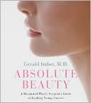 Book cover image of Absolute Beauty: A Renowned Plastic Surgeon's Guide to Looking Young Forever by Gerald Imber