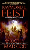 Raymond E. Feist: Wrath of a Mad God (Darkwar Saga Series #3)