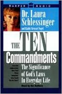 Book cover image of Ten Commandments: The Significance of God's Law in Everyday Life (2 Cassettes) by Laura Schlessinger