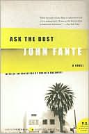 John Fante: Ask the Dust