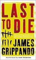 Book cover image of Last to Die (Jack Swyteck Series #3) by James Grippando