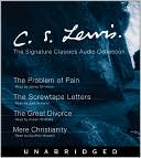 C. S. Lewis: C. S. Lewis: The Screwtape Letters, The Great Divorce, The Problem of Pain, Mere Christianity