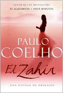 Paulo Coelho: El Zahir: Una novela de obsesion