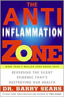 Book cover image of Anti-Inflammation Zone: Reversing the Silent Epidemic That's Destroying Our Health by Barry Sears