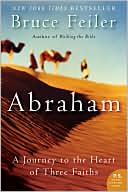 Book cover image of Abraham: A Journey to the Heart of Three Faiths by Bruce Feiler